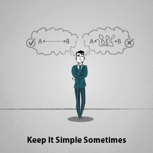 Keep it Simple Sometimes