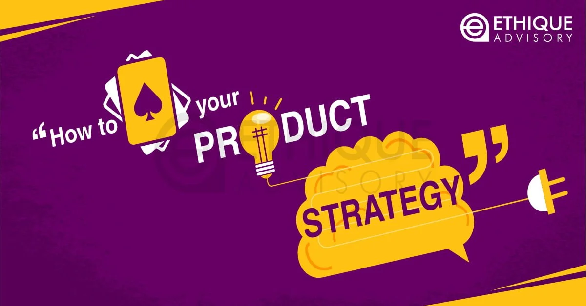 Acing your Product Strategy