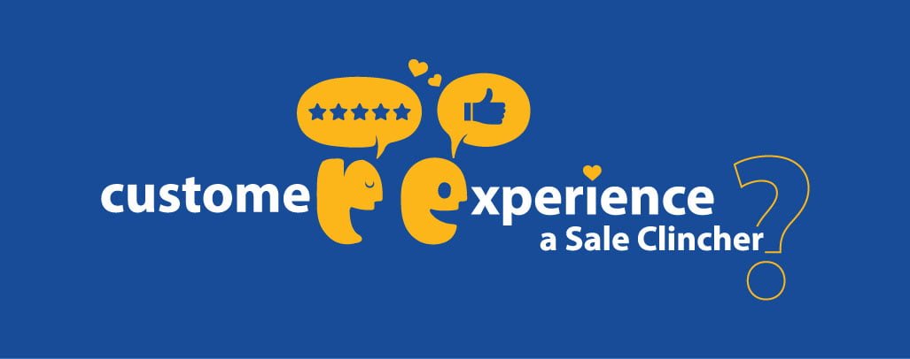 Customer Experience a sales Clincher?